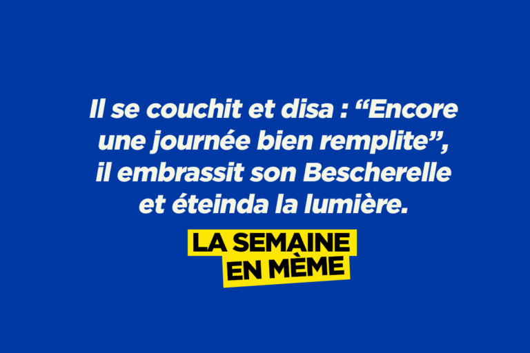 Une semaine bien remplite, les meilleurs memes de la semaine