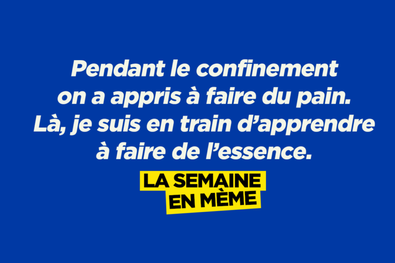 On fabrique de l’essence, les meilleurs memes de la semaine